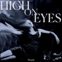 Wrath - High On Eyes