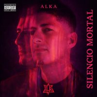 ALKA - Silencio Mortal (Explicit)