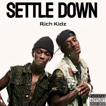 Rich Kidz - Settle Down