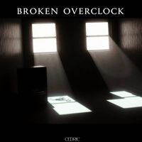 Cedric - Broken Overclock