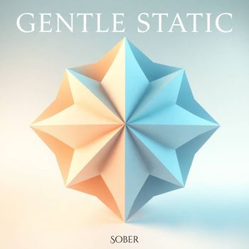 Sober - Gentle Static