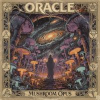 Oracle - Mushroom Opus
