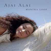 Shanti - Ajai Alai (Mantra Loop)