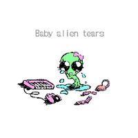 Laze - Baby Alien Tears