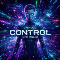GYSNOIZE - Control (Dnb Vocal Mix)