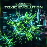 Subsonic - Toxic Evolution