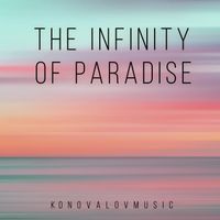 KonovalovMusic - The Infinity of Paradise