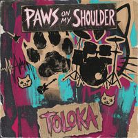 TOLOKA - Paws on My Shoulder