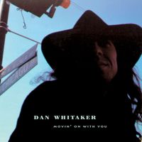 Dan Whitaker - Movin' on with You (Complete 2026 Edition)
