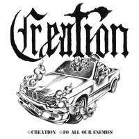 Creation - Creation/To All Our Enemies