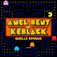 Amel Bent, Keblack - Quelle époque