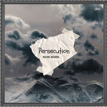 Maximo Mayorga - Persecution