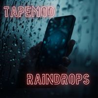 TAPEMOD - RAINDROPS