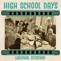 Lagunak Sessions - High School Days