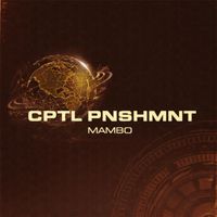 CPTL PNSHMNT - Mambo