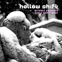Hollow Shift - Without Darkness Souls Won't Move