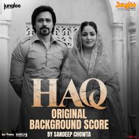 Sandeep Chowta - Haq (Original Background Score)