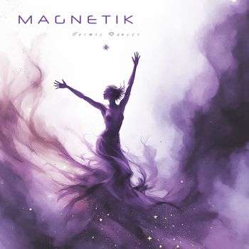 Magnetik - Cosmic Dancer