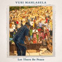 Vusi Mahlasela - Let There Be Peace