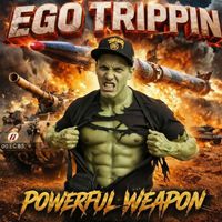 Ego Trippin - Powerful Weapon