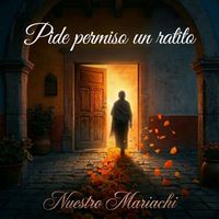 Nuestro Mariachi De Enrique Cruz - Pide Permiso Un Ratito