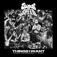Poison the Preacher - Things I Want (feat. Speed) (Explicit)
