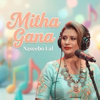 Naseebo Lal - Mitha Gana