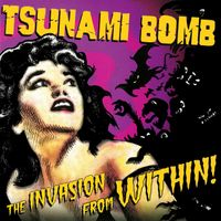 Tsunami Bomb - The Invasion from Within (Explicit)