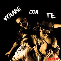 Replay - Volare con te