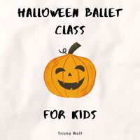 Trisha Wolf - Halloween Ballet Class for Kids