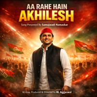BL Aggarwal - Aa Rahe Hain Akhilesh