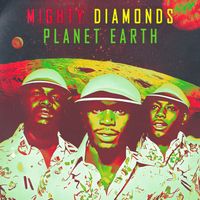 Mighty Diamonds - Planet Earth