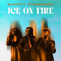 Mighty Diamonds - Ice on Fire