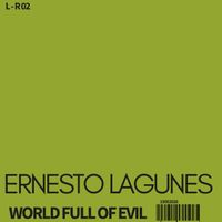 ERNESTO LAGUNES - WORLD FULL OF EVIL