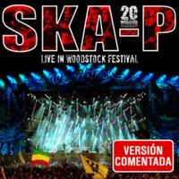 Ska-P - Live In Woodstock Festival (Versión Comentada Spotify) (Explicit)