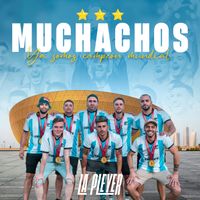 La Pleyer - Muchaaachos (Ya Somos Campeón Mundial)