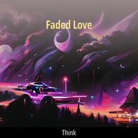 Think - Faded Love