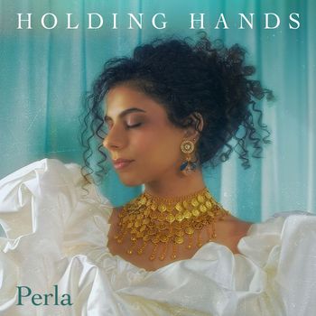 Perla - Holding Hands