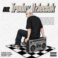 Las - TRUDNY DZIECIAK (Explicit)