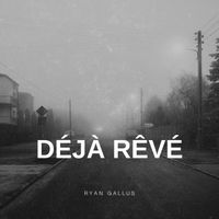 Ryan Gallus - Deja Reve