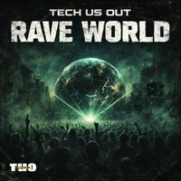 Tech Us Out - Rave World