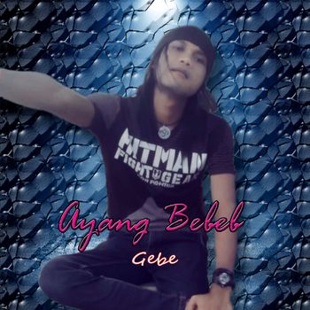 Gebe - Ayang Bebeb