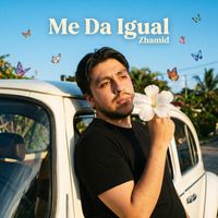zhamid - Me Da Igual