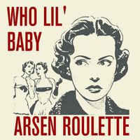 Arsen Roulette - Who Lil' baby