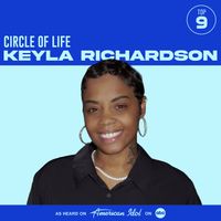 Keyla Richardson, American Idol - Circle of Life (from American Idol)