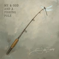 Skip Ewing - Me & God and a Fishing Pole