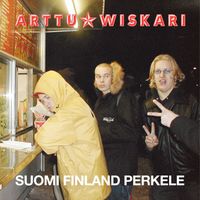 Arttu Wiskari - Suomi Finland perkele (Explicit)