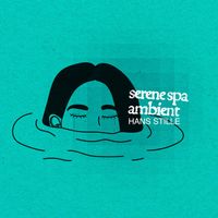 Hans Stille - Serene Spa Ambient