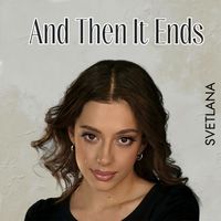 Svetlana - And Then It Ends