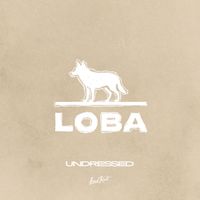 Loba - Undressed